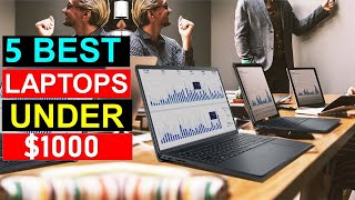 Best Laptops Under $1000 of 2025 - Top 5  Laptops Under $1000 You Con Buy {Reviews}