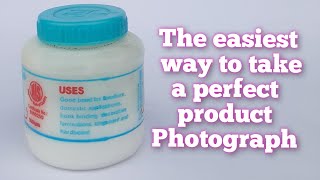 The easiest way to take a perfect product photograph