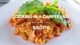 COOKING IN A CAMPERVAN | EPISODE 2 - RISOTTO