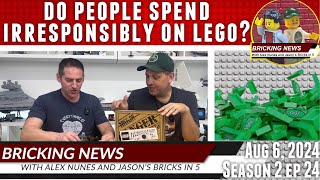 Bricking News | August 6, 2024 | Irresponsible Spending on Lego?