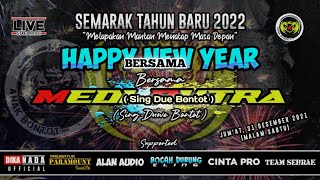 🔴 LIVE STREAMING MALAM PERGANTIAN TAHUN 2022 HAPPY NEW YEAR BERSAMA MEDI PUTRA PART 3