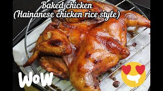 Bake Chicken ( Hainanese chicken Rice ) 烤鸡 (海南鸡) | Recipe | Simple Recipe | Easy to cook | ASMR