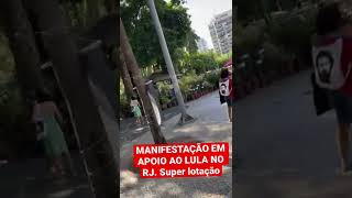 Manifestação de apoio ao lula hoje no Rio de Janeiro