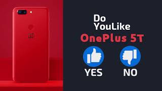 Do YouLike OnePlus 5T? 《Vote Now 》