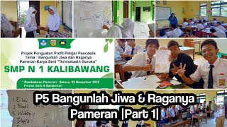 P5 Bangunlah Jiwa & Raganya Pameran 'Terimakasih Guruku' |Part 1|