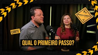 Qual o primeiro passo?