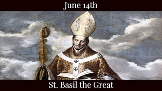 Fri June 14 2024 - St. Basil the Great