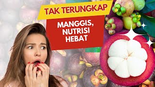 Kandungan Nutrisi dan Manfaat Buah Manggis untuk Kesehatan Tubuh