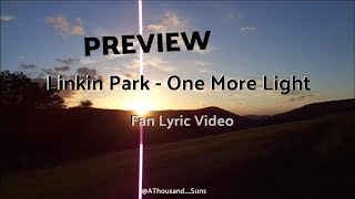 Linkin Park - One More Light -  Fan Lyric Video (PREVIEW)