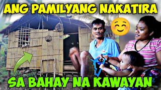 ANG PAMILYANG NAKATIRA SA BAHAY NA GAWA SA KAWAYAN