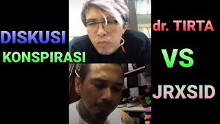 JRX SID VS DR. TIRTA DISKUSI TENTANG KONSPIRASI