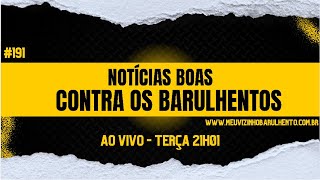 Notícias boas contra os barulhentos