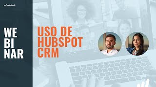 Webinar: Hubspot CRM, sus ventajas, usos prácticos