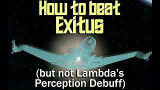 How to build (and beat) Exitus - and how Lambda ruins stealth balance