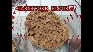 CARNIVORE FLOUR?!?!