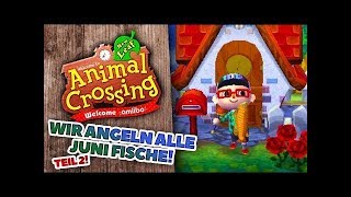 Wir angeln ALLE Juni FISCHE! | Teil 2! 🌳 06 • Let's Play Animal Crossing New Leaf [Staffel 6]