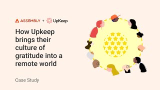 Assembly | Upkeep: How UpKeep brings their culture of gratitude into a remote world