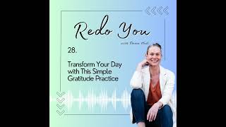 28. Transform Your Day with This Simple Gratitude Practice