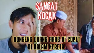 DONGENG ORANG ARAB DI COPET DI DALAM KERETA #reactionvideo