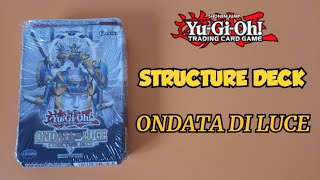 ONDATA DI LUCE - Unboxing Structure Deck di Yu-Gi-Oh