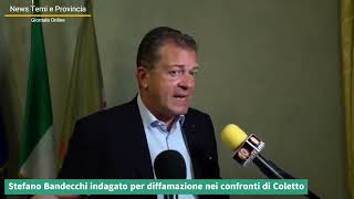 Stefano Bandecchi indagato per diffamazione nei confronti di Coletto