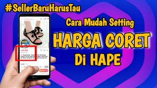 Cara Mudah Membuat Harga Coret di Lazada, Hanya Melalui Aplikasi Seller Center di Hp