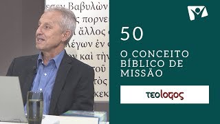 #50 - O Conceito Bíblico de Missão