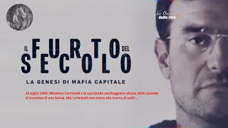 Il furto del secolo. La genesi di mafia capitale (2019)