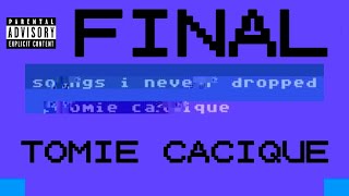 Tomie Cacique - Final (UNRELEASED DEMO)