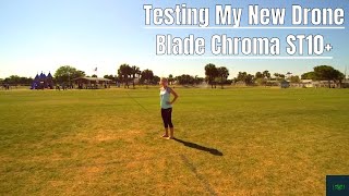 Testing My New Drone (Blade Chroma ST10+)