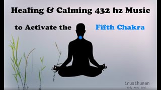 Healing & Calming 432 hz Music (Solfeggio Frequencies) to Activate the 5th Chakra