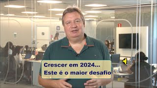 Crescer em 2024; este será nosso maior desafio