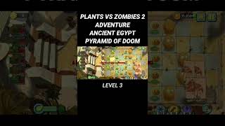 PLANTS S ZOMBIES 2 ANCIENT EGYPT - PYRAMID OF DOOM LEVEL 3