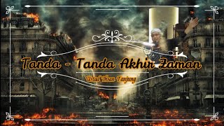 Ensiklopedia Akhir Zaman | Tanda -  Tanda Hari Kiamat | Ustad Ihsan Tanjung | Part 1