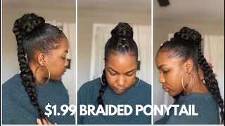 Slick Down Braided Ponytail For Natural Hair Using $1.99 Braiding Hair!