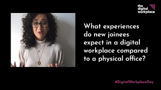 What experiences do new joinees expect in a digital workplace compared to a physical office?