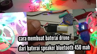 Cara membuat Baterai drone pake baterai speaker bluetooth