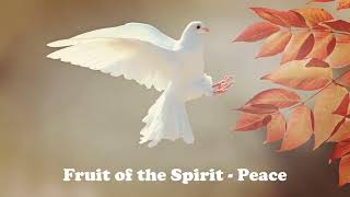 Fruit of the Spirit - Peace - Joseph Shiery