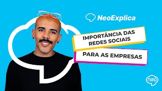 NeoExplica | A importância das Redes Sociais para a sua empresa