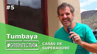 GREENTECTURA | #Capítulo 5 (completo) | #Tumbaya #SuperAdobe