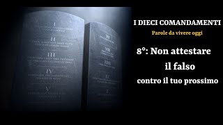 8° comandamento: Non attestare il falso (audio)