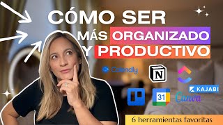 Cómo ser más Organizado y Productivo  + 6 herramientas indispensables