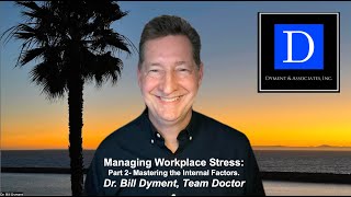 Video (5 min.)  Managing Workplace Stress video Part 2:  Mastering the Internal Factors