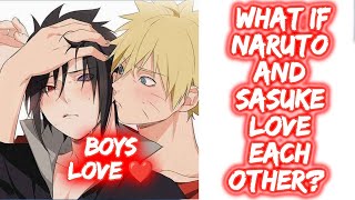 What If Naruto and Sasuke Love Each other? FULL SERIES The Movie Boys Love Shounen Ai NaruSasu