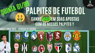 PALPITES DE APOSTAS DE FUTEBOL PARA O DIA 01/09/2022 (Quinta)!!! CONFIRA AGORA MESMO!