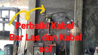 Perbaiki kabel bor las dan kabel Oof