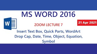 MS Word 2016 - Text Box - WordArt - Object - Drop Cap - Equation - Quick Parts - Zoom Lecture 7