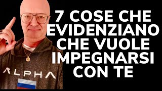 7 cose che evidenziano che vuole impegnarsi con te