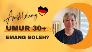 AUSBILDUNG DI UMUR 30 TAHUN KE ATAS? EMANG BOLEH?