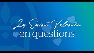 La Saint-Valentin en questions 2024